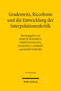 Produktbild: Gradenwitz, Riccobono und die Entwicklung der Interpolationenkritik / Gradenwitz, Riccobono e gli sviluppi della critica interpolazionistica