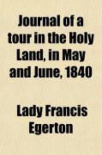 Produktbild: Journal of a Tour in the Holy Land, in May and June, 1840