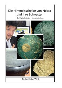 Produktbild: Die Himmelsscheibe von Nebra und ihre Schwester