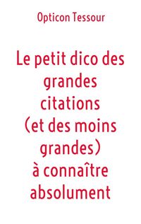 Produktbild: Le petit dico des grandes citations (et des moins grandes) &agrave; conna&icirc;tre absolument