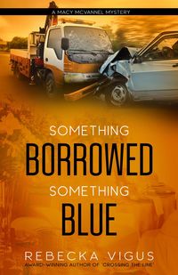 Produktbild: Something Borrowed Something Blue (Macy McVannel, #4)