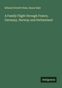 Produktbild: A Family Flight through France, Germany, Norway and Switzerland