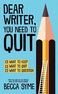 Produktbild: Dear Writer, You Need to Quit