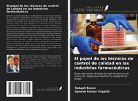 Produktbild: El papel de las t&eacute;cnicas de control de calidad en las industrias farmac&eacute;uticas