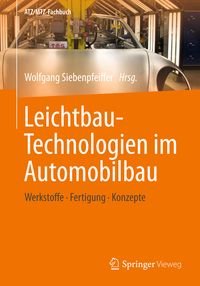 Leichtbau-Technologien im Automobilbau von Wolfgang Siebenpfeiffer