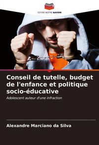 Produktbild: Conseil de tutelle, budget de l'enfance et politique socio-&eacute;ducative