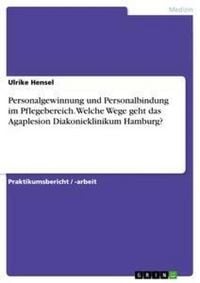 Produktbild: Personalgewinnung und Personalbindung im Pflegebereich.Welche Wege geht das Agaplesion Diakonieklinikum Hamburg?