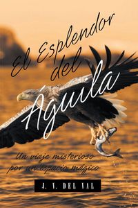 Produktbild: El Esplendor del &Aacute;guila
