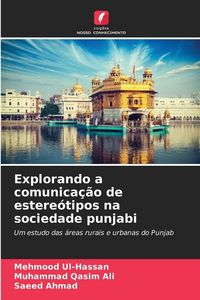 Produktbild: Explorando a comunica&ccedil;&atilde;o de estere&oacute;tipos na sociedade punjabi