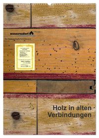 Produktbild: Holz in alten Verbindungen (Wandkalender 2027 DIN A2 hoch), CALVENDO Monatskalender