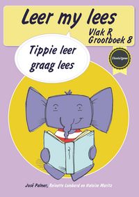 Produktbild: Leer my lees (Vlak R Grootboek 8): Tippie leer graag lees (Skooluitgawe)