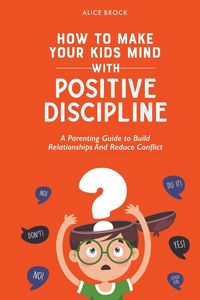 Produktbild: How to Make Your Kids Mind With Positive Discipline