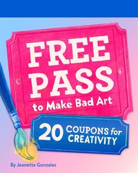 Produktbild: Free Pass to Make Bad Art