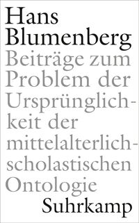 Bild vom Artikel Beiträge zum Problem der Ursprünglichkeit der mittelalterlich-scholastischen Ontologie vom Autor Hans Blumenberg