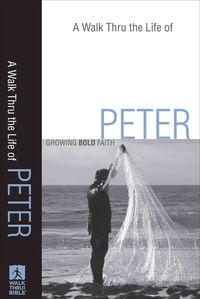 Produktbild: A Walk Thru the Life of Peter: Growing Bold Faith