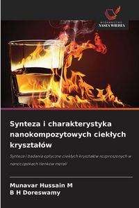 Produktbild: Synteza i charakterystyka nanokompozytowych ciek&iquest;ych kryszta&iquest;&oacute;w