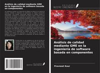 Produktbild: An&aacute;lisis de calidad mediante GME en la ingenier&iacute;a de software basada en componentes