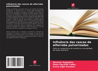 Produktbild: Influ&ecirc;ncia das cascas de alfarroba pulverizadas