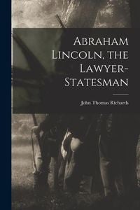 Produktbild: Abraham Lincoln, the Lawyer-statesman
