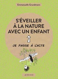 Produktbild: S'&eacute;veiller &agrave; la nature avec un enfant
