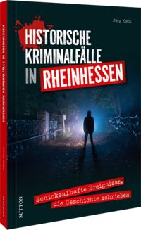 Produktbild: Historische Kriminalf&auml;lle in Rheinhessen