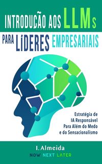 Produktbild: Introduc&iquest;a&iquest;o aos Grandes Modelos de Linguagem Para Li&iquest;deres Empresariais