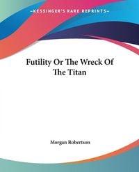 Produktbild: Futility Or The Wreck Of The Titan