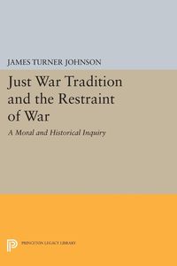 Produktbild: Just War Tradition and the Restraint of War