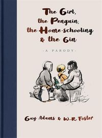 Produktbild: The Girl, the Penguin, the Home-Schooling and the Gin