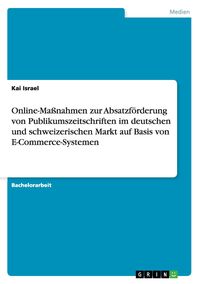 Produktbild: Online-Ma&szlig;nahmen zur Absatzf&ouml;rderung von Publikumszeitschriften im deutschen und schweizerischen Markt auf Basis von E-Commerce-Systemen
