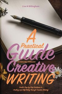 Produktbild: A Practical Guide to Healing Through Creative Writing