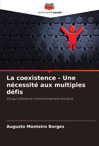 Produktbild: La coexistence - Une n&eacute;cessit&eacute; aux multiples d&eacute;fis