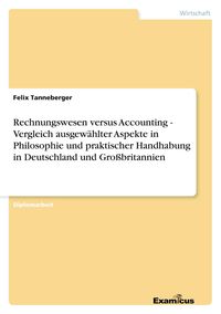 Produktbild: Rechnungswesen versus Accounting - Vergleich ausgew&auml;hlter Aspekte in Philosophie und praktischer Handhabung in Deutschland und Gro&szlig;britannien