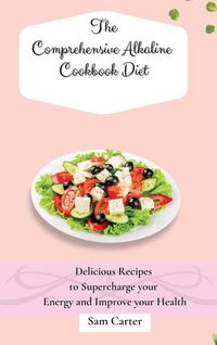 Produktbild: The Comprehensive Alkaline Cookbook Diet