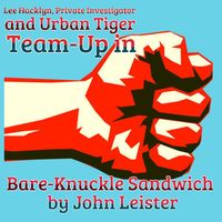 Produktbild: Lee Hacklyn, Private Investigator and Urban Tiger Team-Up in Bare-Knuckle Sandwich