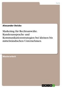 Produktbild: Marketing für Rechtsanwälte. Kundenansprache und Kommunikationsstrategien bei kleinen bis mittelständischen Unternehmen.