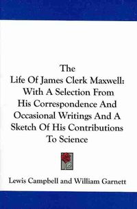 Produktbild: The Life Of James Clerk Maxwell