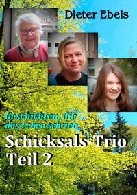 Bild vom Artikel Schicksals-Trio Teil 2 vom Autor Dieter Ebels