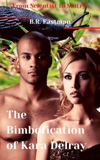 Produktbild: The Bimbofication of Kara Delray: From Scientist to Sultry! (The Bimbofication of Woman, #37)