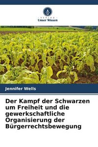 Produktbild: Der Kampf der Schwarzen um Freiheit und die gewerkschaftliche Organisierung der B&uuml;rgerrechtsbewegung