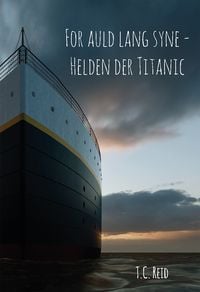Produktbild: For auld lang syne - Helden der Titanic