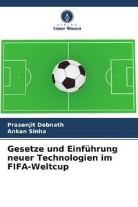 Produktbild: Gesetze und Einf&uuml;hrung neuer Technologien im FIFA-Weltcup