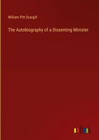 Produktbild: The Autobiography of a Dissenting Minister