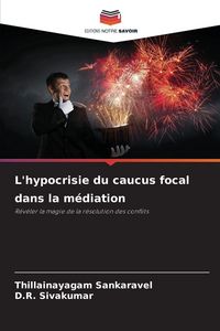 Produktbild: L'hypocrisie du caucus focal dans la m&eacute;diation