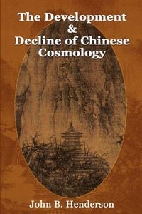 Produktbild: The Development and Decline of Chinese Cosmology