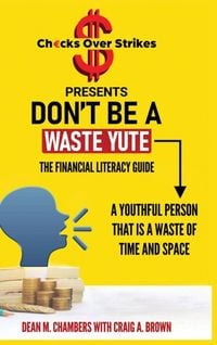 Produktbild: Don't Be A Waste Yute The Financial Literacy Guide