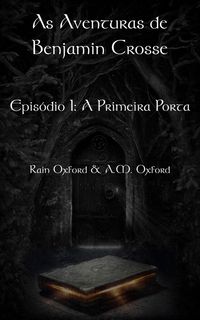 Produktbild: As Aventuras de Benjamin Crosse Epis&oacute;dio I: A Primeira Porta