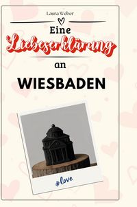 Produktbild: Eine Liebeserkl&auml;rung an Wiesbaden