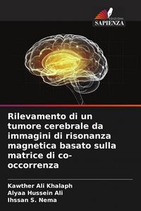Produktbild: Rilevamento di un tumore cerebrale da immagini di risonanza magnetica basato sulla matrice di co-occorrenza
