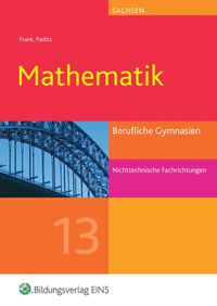 Bild vom Artikel Mathematik 13. Nichttechnische Fachrichtungen. Lehr- und Fachbuch. Sachsen vom Autor Johannes Schornstein